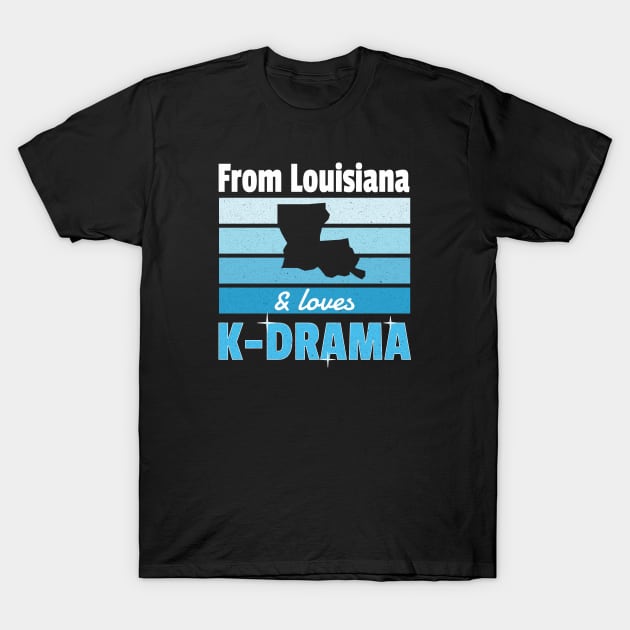 From Louisiana and loves K-Drama outline of state T-Shirt by WhatTheKpop